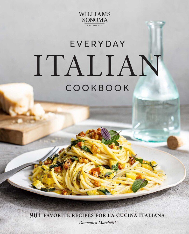 Everyday Italian: Domenica Marchetti’s Secrets to Simple, Delicious, Ingredient-Driven Cooking