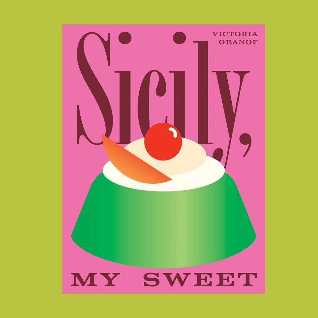 Victoria Granof Redefines La Dolce Vita with Sicily: My Sweet